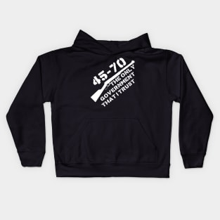 45-70 The Only Government I Trust - Guns, Firearms, Anarchist Kids Hoodie